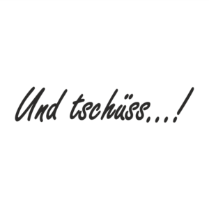 Und tschüss Aufkleber