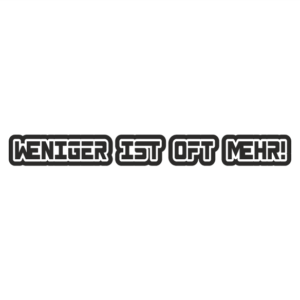 Weniger ist oft mehr Aufkleber
